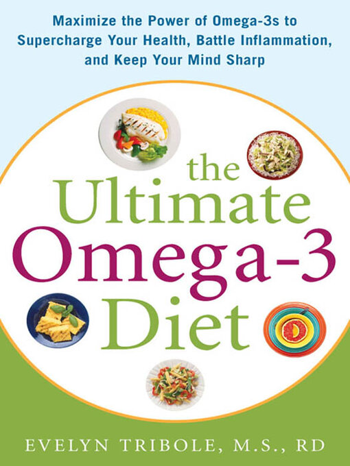 Title details for The Ultimate Omega-3 Diet by Evelyn Tribole - Wait list